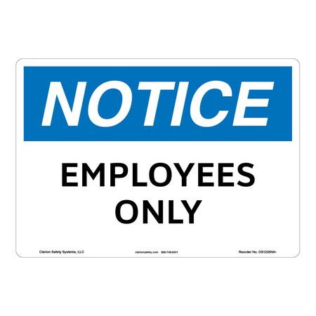 Notice/Employees Only Sign (OS1235NH-)|Flexible Polyester 12" X 18" Self Adhesive |OSHA Signs|Sign for Business, Retail, Workplace, Restaurant, Medical Facility